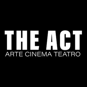 THE ACT - ARTE, CINEMA E TEATRO