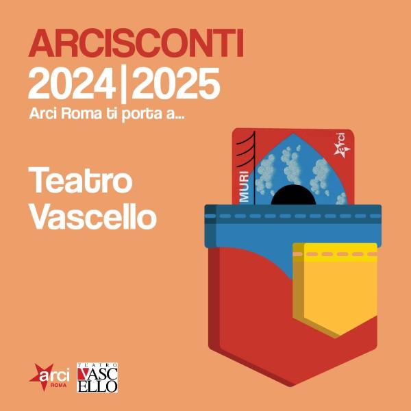 Con la tessera ARCI al TEATRO VASCELLO!