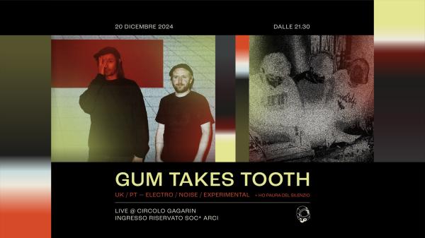 Gum Takes Tooth 🇬🇧 + Ho Paura del Silenzio - Live | Circolo Gagarin