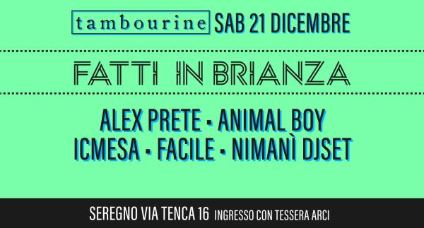 FATTI IN BRIANZA: ALEX PRETE • ICMESA • ANIMAL BOY •FACILE • NIMANÌ DJSET