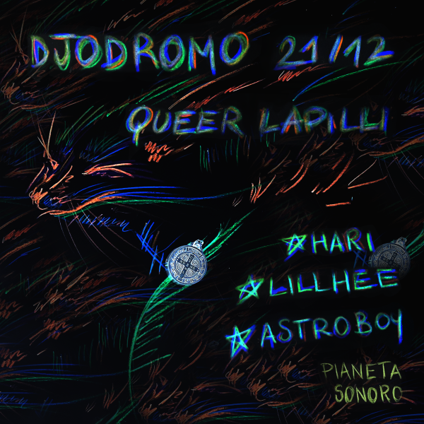 𝗗𝗝𝗢𝗗𝗥𝗢𝗠𝗢: 𝐐u𝐞e𝐫 𝐋a𝐩i𝐥l𝐢 𝐒p𝐞c𝐢a𝐥 𝐄d𝐢t𝐢o𝐧 - HARI + LILLHEE + ASTROBOY Dj Set // 21.12 @pianetasonoro