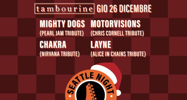 SEATTLE NIGHT • MOTORVISIONS • LAYNE • MIGHTY DOGS • CHAKRA
