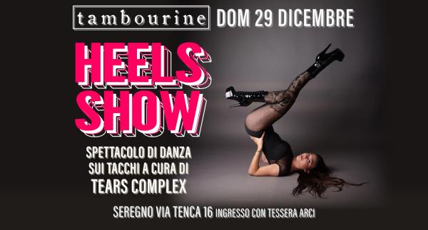 HEELS SHOW • TEARS COMPLEX