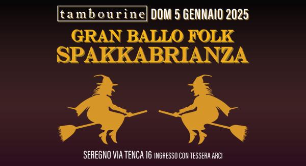GRAN BALLO FOLK DELLA BEFANA • SPAKKABRIANZA