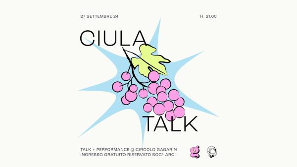 Ciula Talk | Giargiame & Circolo Gagarin