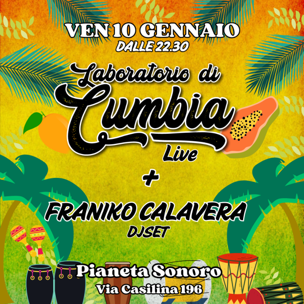 𝑳𝒂𝒃𝒐𝒓𝒂𝒕𝒐𝒓𝒊𝒐 𝒅𝒊 𝒄𝒖𝒎𝒃𝒊𝒂 (Live) + 𝑭𝒓𝒂𝒏𝒊𝒌𝒐 𝑪𝒂𝒍𝒂𝒗𝒆𝒓𝒂 (Dj Set) // 10.01 @Pianetasonoro
