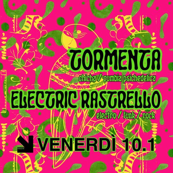 TORMENTA (chicha/cumbia psichedelica) + ELECTRIC RASTRELLO (electro/funk/rock)