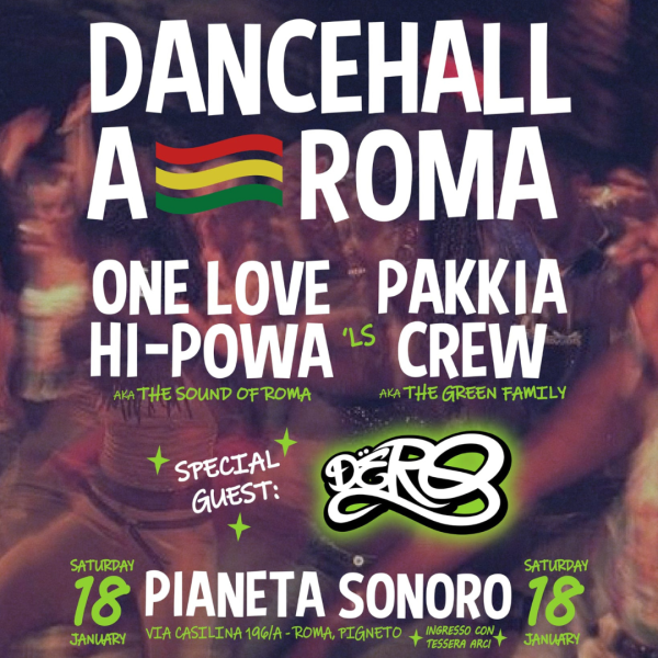 𝐃𝐀𝐍𝐂𝐄𝐇𝐀𝐋𝐋 𝐀-𝐑𝐎𝐌𝐀: One Love Hp e Pakkia Crew Dj Set + Special Guest 𝐃𝐣 𝐃𝐞𝐫𝐨 // 18.01 @PianetaSonoro
