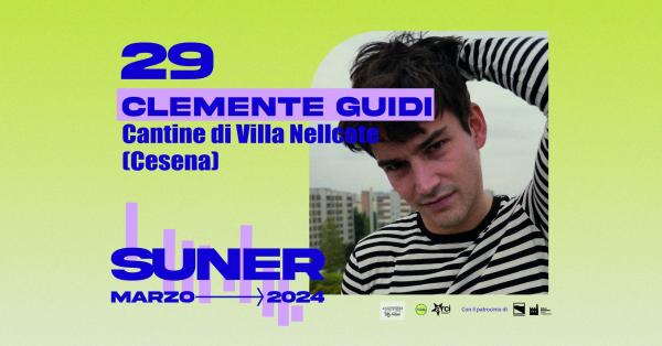 Suner presenta: Clemente Guidi live @ Le Cantine Di Villa Nellcôte