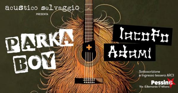 Acustico Selvaggio #1: Parka boy e Iacopo Adami