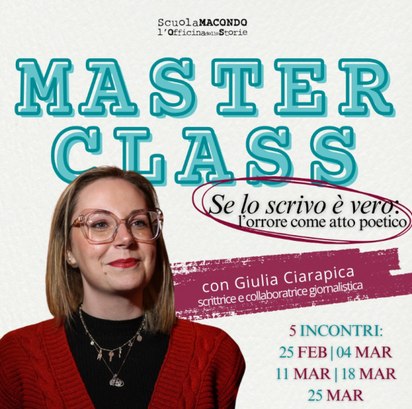 Masterclass "Se lo scrivo è vero: l'orrore come atto poetico"