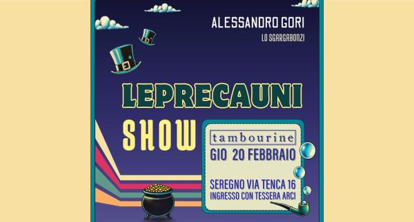 ALESSANDRO GORI • LO SGARGABONZI • LEPRECAUNI SHOW