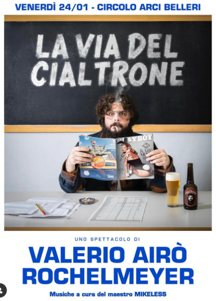 "LA VIA DEL CIALTRONE", uno spettacolo di VALERIO AIRO'