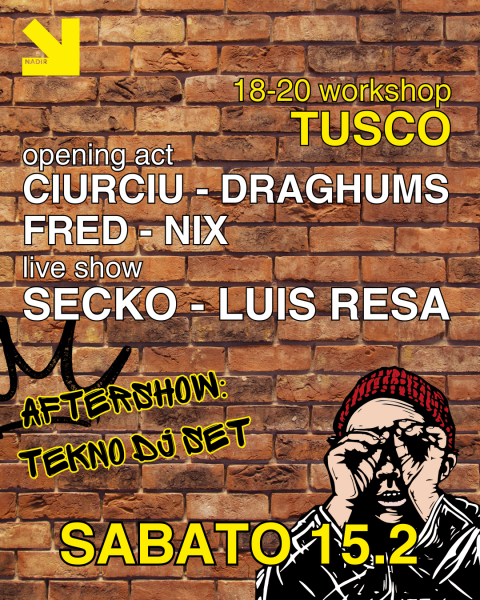 Rap conscious // workshop: Tusco // opening: Fred - Draghums - ciurciu - Nix // Secko - Luis Resa