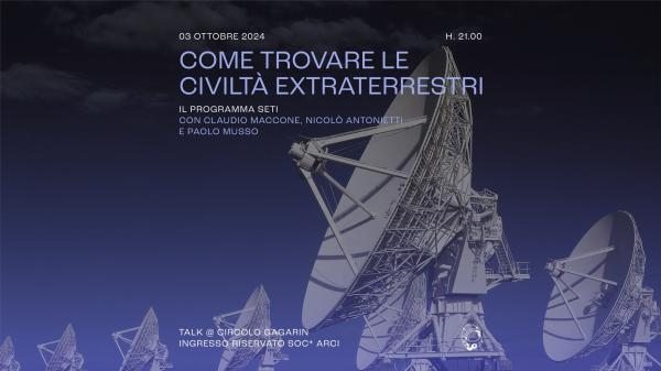 "Come trovare le civiltà extraterrestri" - Il programma SETI | Circolo Gagarin