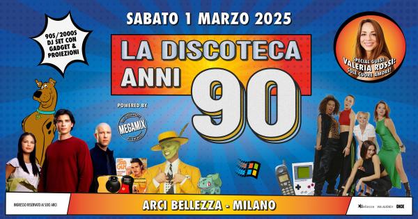 LA DISCOTECA ANNI 90° W/ VALERIA ROSSI