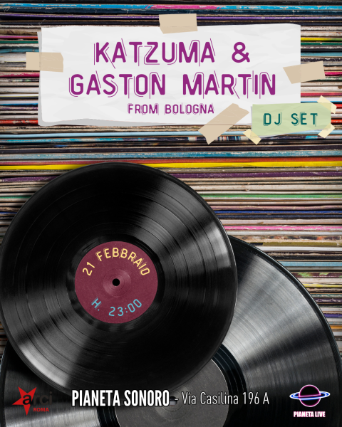🔥 🎶 𝗞𝗮𝘁𝘇𝘂𝗺𝗮 & 𝗚𝗮𝘀𝘁𝗼𝗻 𝗠𝗮𝗿𝘁𝗶𝗻 from Bologna Dj Set // 21.02 @PianetaSonoro