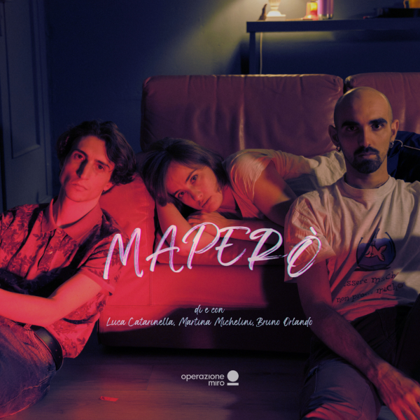 Spettacolo teatrale "MAPERÒ"