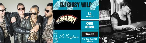 THE GOOSE BUMPS in concerto + DJ SET con GIUSY WILD