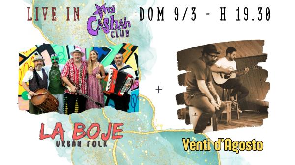 La Boje + Venti d'Agosto // live in Casbah