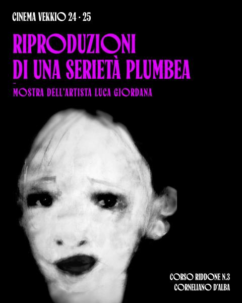 Mostra “Riproduzioni di una serietà plumbea” dell’artista Luca Giordana