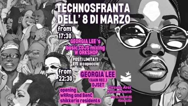 TECHNOSFRANTA - LOTTO MARZO - Giorgia Lee DJ Workshop + DJset