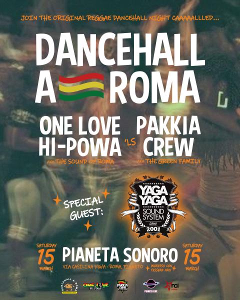 𝐃𝐀𝐍𝐂𝐄𝐇𝐀𝐋𝐋 𝐀-𝐑𝐎𝐌𝐀: One Love Hi Powa & Pakkia Crew - Special Guest 𝐘𝐀𝐆𝐀 𝐘𝐀𝐆𝐀 𝐒𝐎𝐔𝐍𝐃  // 15.03 @PianetaSonoro