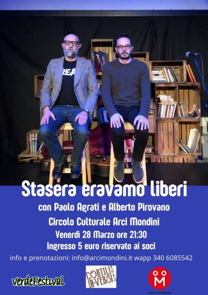 STASERA ERAVAMO LIBERI con Paolo Agrati e Alberto Piorvano