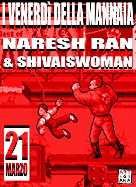I VENERDÌ DELLA MANNAIA - NARESH RAN + SHIVAISWOMAN