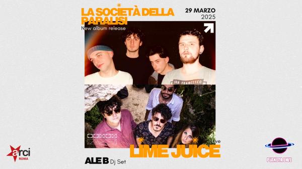 ⚡ 𝗟𝗶𝗺𝗲 𝗝𝘂𝗶𝗰𝗲 + 𝗟𝗮 𝗦𝗼𝗰𝗶𝗲𝘁𝗮̀ 𝗱𝗲𝗹𝗹𝗮 𝗣𝗮𝗿𝗮𝗹𝗶𝘀𝗶 (Live) + 𝗔𝗟𝗘 𝗕 (Dj Set)