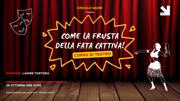 COME LA FRUSTA DELLA FATA CATTIVA - PRESENTAZIONE LABORATORIO E SPETTACOLO "IL GRANDE CAPO"