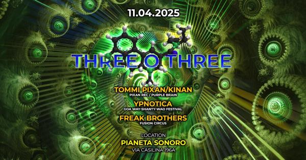 🪩⚛️  "𝗧𝗵𝗿𝗲𝗲 𝗢 𝗧𝗵𝗿𝗲𝗲": Tommi Pixan/Kinan + Ypnotica + Freak Brothers Dj Set // 11.04 @PianetaSonoro