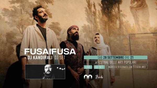 FusaiFusa live + Dj Kandirali – Festival delle arti popolari