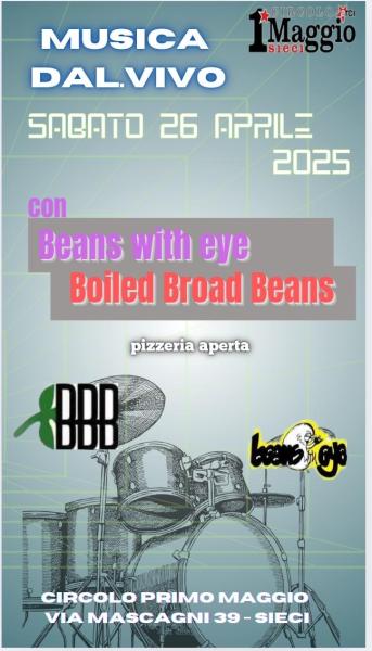 Musica dal vivo con i BEANS WITH EYE ed i BOILED BROAD BEANS
