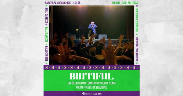 BIUTIFUL. UN BELLISSIMO TORNEO DI POETRY SLAM. GRAN FINALE!