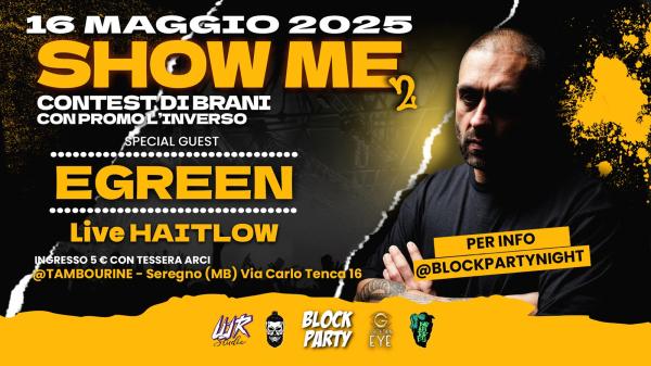 SHOW ME • SPECIAL GUEST EGRREN