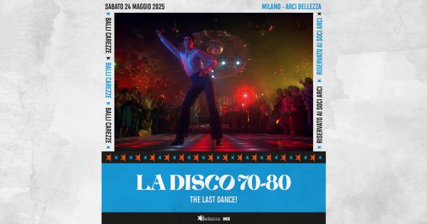 LA DISCO 70-80 - THE LAST DANCE!