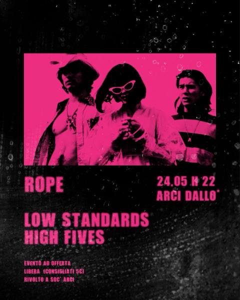 ROPE + LOW STANDARDS, HIGH FIVES