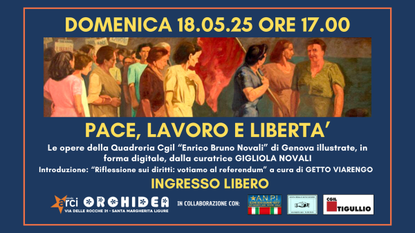 PACE, LAVORO E LIBERTA' - Le opere della quadreria CGIL illustrate dalla curatrice Gigliola Novali