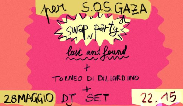 🇵🇸✊𝗦.𝗢.𝗦. 𝗚𝗔𝗭𝗔: Swap party + lost and found + torneo di biliardino + Dj Set // 28.05