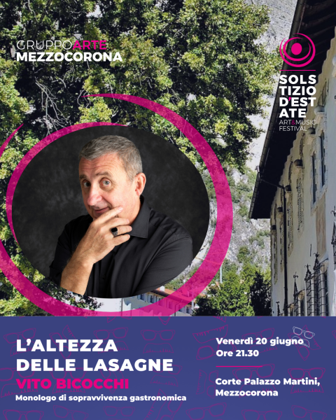 Solstizio d'estate 2025 L'altezza delle lasagne. Monologo di sopravvivenza gastronomica ,Vito Bicocchi