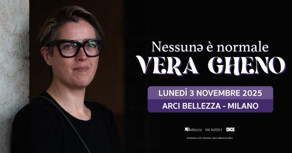 VERA GHENO IN "NESSUNə È NORMALE"