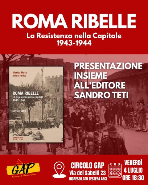 PRESENTAZIONE DEL LIBRO "ROMA RIBELLE. LA RESISTENZA NELLA CAPITALE 1943-44"