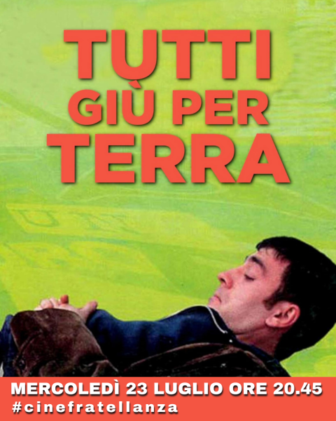 Tutti giù per terra (#cinefratellanza)
