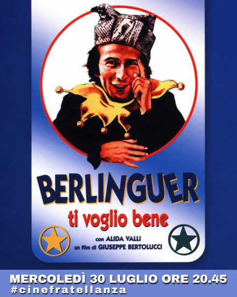 Berlinguer ti voglio bene (#cinefratellanza)