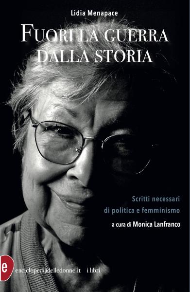 Arci No Arm/ Lidia Menapace: Fuori la guerra dalla storia