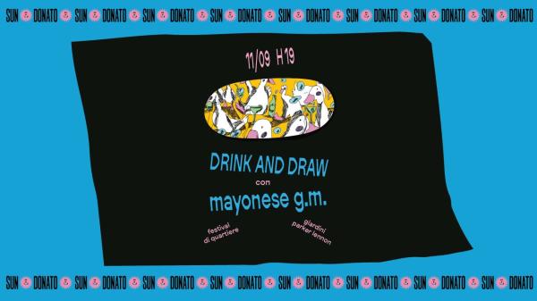 𝐃𝐑𝐈𝐍𝐊 𝐀𝐍𝐃 𝐃𝐑𝐀𝐖 con 𝐌𝐀𝐘𝐎𝐍𝐄𝐒𝐄 𝐆.𝐌.