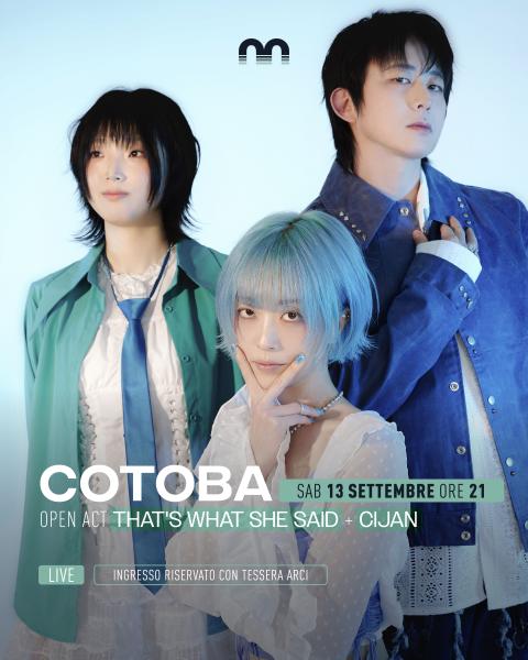 Cotoba- Open act: That’s what she said + Cijan