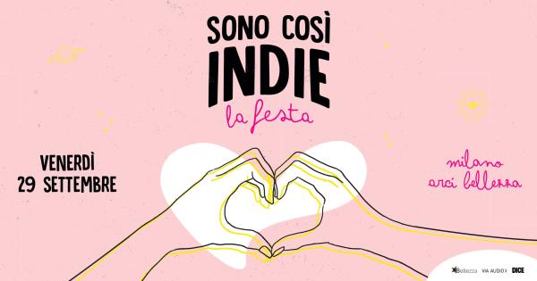 SONO COSÌ INDIE – LA FESTA
