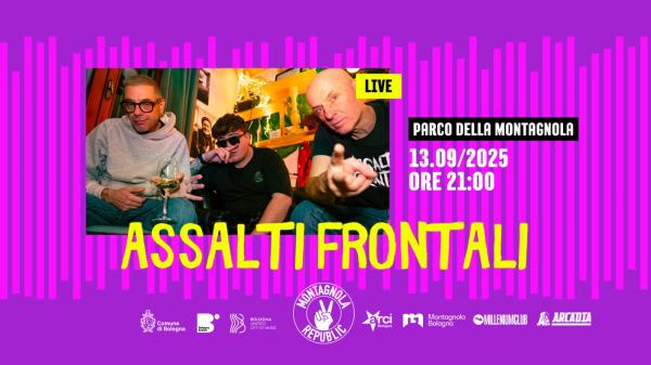 ASSALTI FRONTALI live @ Montagnola Republic